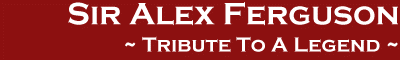 Sir Alex Ferguson - Tribute To A Legend